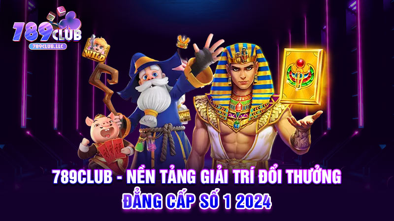 Tổng quan chung về cổng game 789CLUB đình đám
