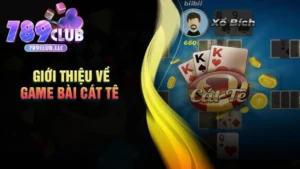 Cách Chơi Bài Cát Tê - Hướng Dẫn Chi Tiết Cho Tân Binh